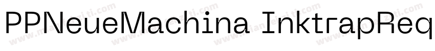 PPNeueMachina InktrapReqular字体转换